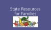 State Resources Available to Families